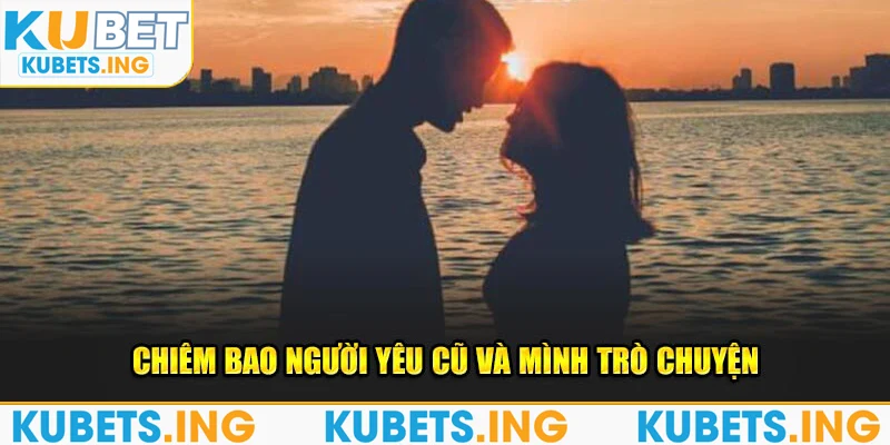 Chiêm bao người yêu cũ và mình trò chuyện