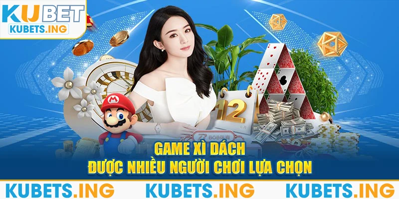 Game Xì Dách được nhiều người chơi lựa chọn